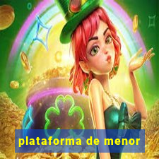 plataforma de menor